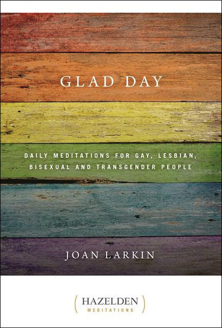 Glad Day: Daily Affirmations for Gay, Lesbian, Bisexual, and Transgender People by Joan Larkin