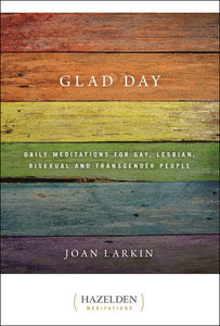 Glad Day: Daily Affirmations for Gay, Lesbian, Bisexual, and Transgender People by Joan Larkin