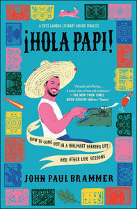 ¡Hola Papi!: How to Come Out in a Walmart Parking Lot and Other Life Lessons by John Paul Brammer - Final Clearance