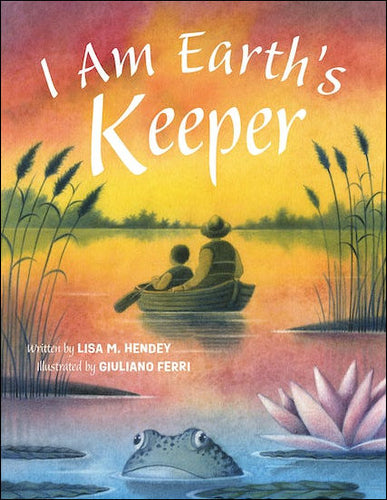 I Am Earth's Keeper by Lisa M. Hendey