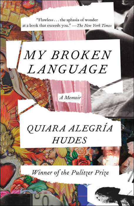 My Broken Language: A Memoir by Quiara Alegría Hudes