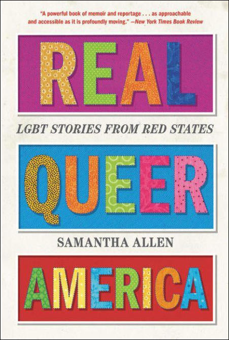 Real Queer America: LGBT Stories from Red States by Samantha Allen - Final Clearance