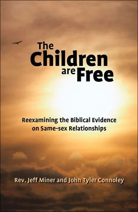 The Children Are Free: Reexamining the Biblical Evidence on Same-sex Relationships by Rev. Jeff Miner & Rev. John Tyler Connoley - Clearance - Clearance