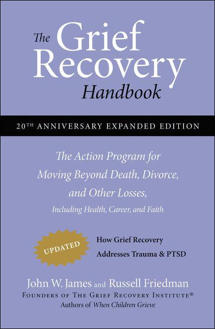 The Grief Recovery Handbook by John W. James & Russell Friedman