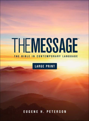 The Message Bible Large Print by Eugene H. Peterson