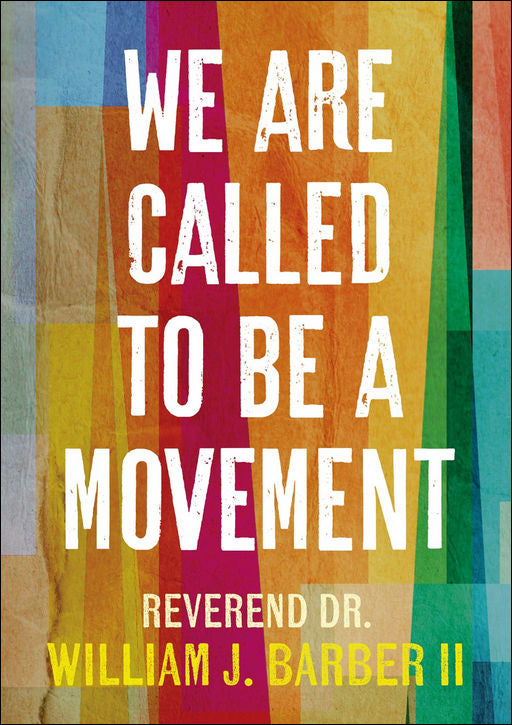 We Are Called to Be a Movement by William Barber