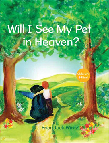 Will I See My Pet in Heaven? by Friar Jack Wintz (Children's)